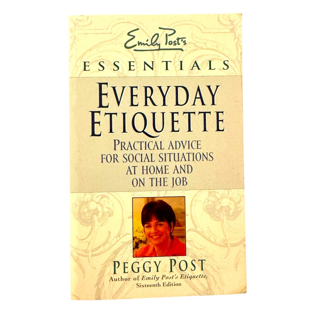 “Everyday Etiquette: Practical Advice For Social Situations…,” By Peggy Post.